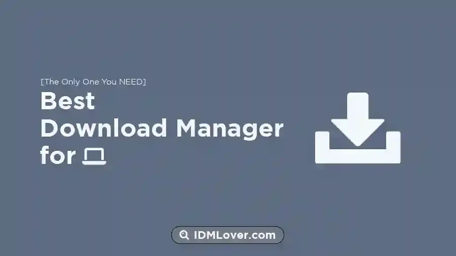 Best Windows Download Manager
